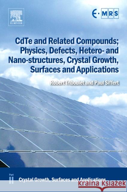 CdTe and Related Compounds; Physics, Defects, Hetero- and Nano-structures, Crystal Growth, Surfaces and Applications : Crystal Growth, Surfaces and Applications