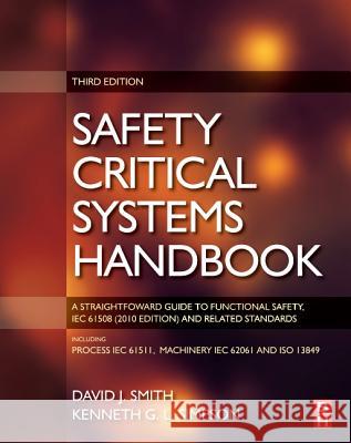 Safety Critical Systems Handbook: A Straightfoward Guide to Functional Safety, IEC 61508 (2010 Edition) and Related Standards, Including: Process IEC