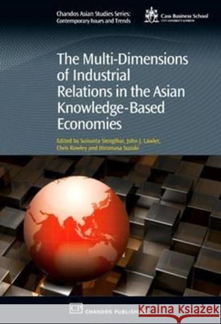 The Multi-Dimensions of Industrial Relations in the Asian Knowledge-Based Economies