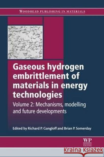 Gaseous Hydrogen Embrittlement of Materials in Energy Technologies: Mechanisms, Modelling and Future Developments