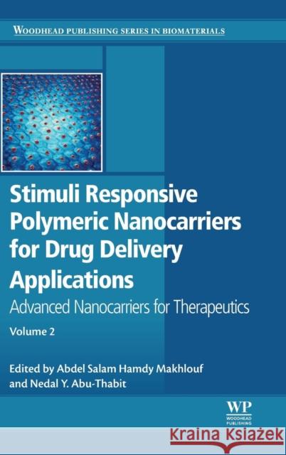 Stimuli Responsive Polymeric Nanocarriers for Drug Delivery Applications: Volume 2: Advanced Nanocarriers for Therapeutics