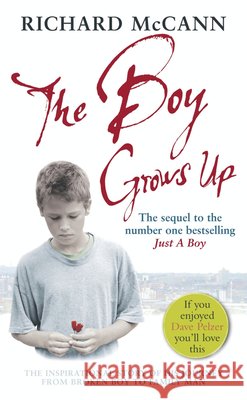 The Boy Grows Up: The inspirational story of his journey from broken boy to family man