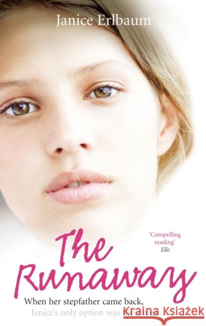 The Runaway: When her stepfather came back, Janice's only option was the streets...