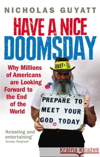 Have a Nice Doomsday : Why millions of Americans are looking forward to the end of the world