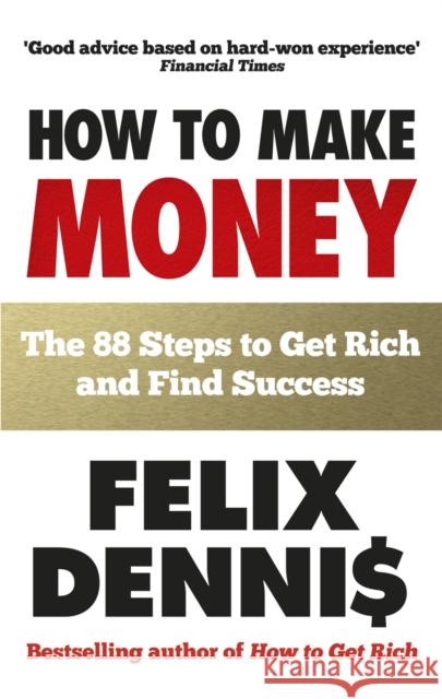 How to Make Money: The 88 Steps to Get Rich and Find Success