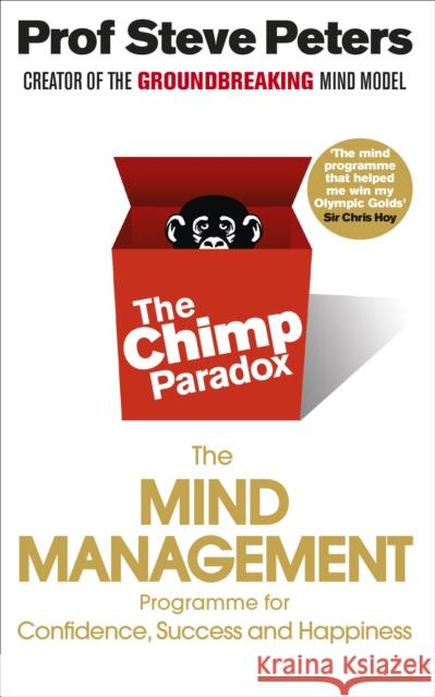 The Chimp Paradox: The Acclaimed Mind Management Programme to Help You Achieve Success, Confidence and Happiness