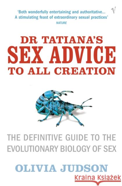 Dr Tatiana's Sex Advice to All Creation: Definitive Guide to the Evolutionary Biology of Sex