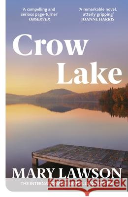 Crow Lake: FROM THE BOOKER PRIZE LONGLISTED AUTHOR OF A TOWN CALLED SOLACE