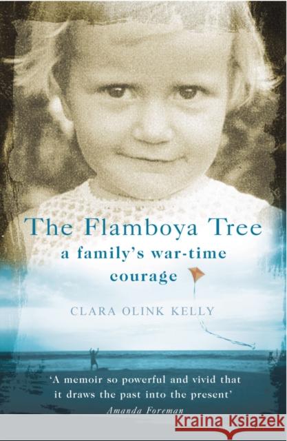 The Flamboya Tree : Memories of a Family's War Time Courage