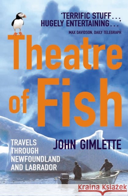 Theatre Of Fish : Travels through Newfoundland and Labrador