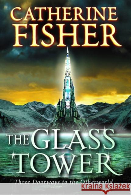 The Glass Tower: Three Doors To The Otherworld