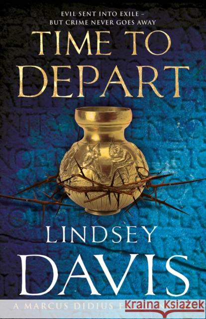 Time To Depart: (Marco Didius Falco: book VII): an enthralling and entertaining historical mystery that takes you deep into the Roman underworld from bestselling author Lindsey Davis