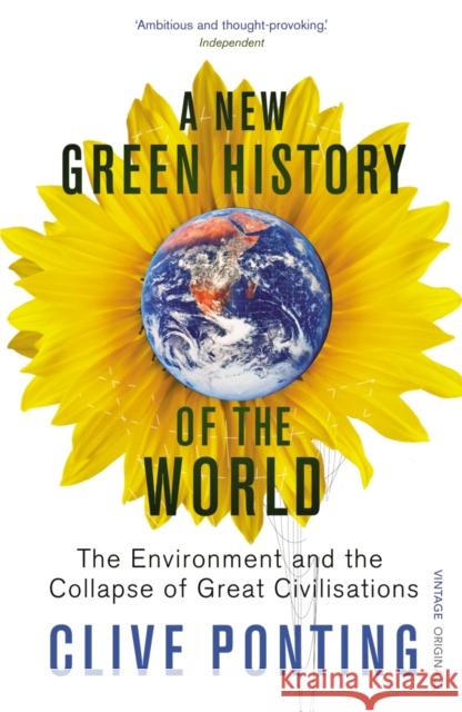 A New Green History Of The World: The Environment and the Collapse of Great Civilizations