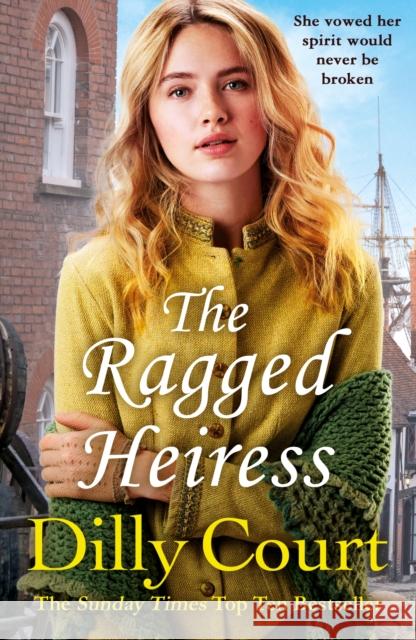 The Ragged Heiress: A heartwarming historical saga from Sunday Times bestselling author Dilly Court