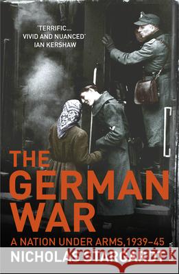 The German War: A Nation Under Arms, 1939–45