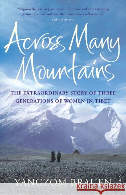 Across Many Mountains : The Extraordinary Story of Three Generations of Women in Tibet