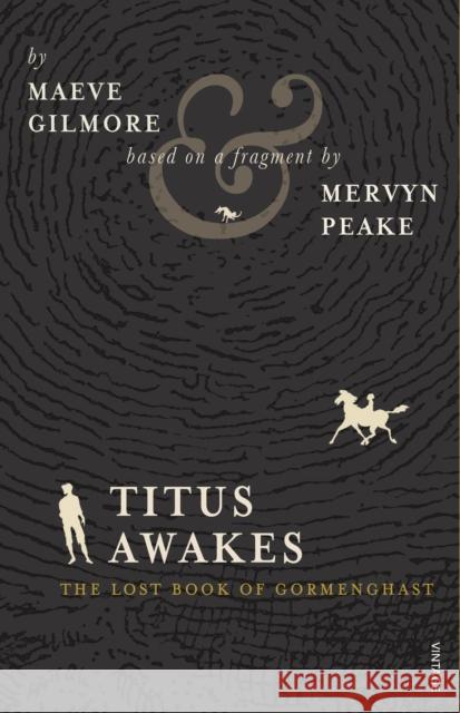 Titus Awakes: The Lost Book of Gormenghast