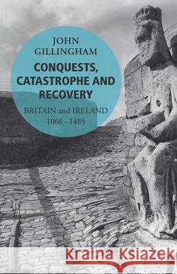 Conquests, Catastrophe and Recovery : Britain and Ireland 1066-1485