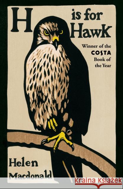 H is for Hawk: The Sunday Times bestseller and Costa and Samuel Johnson Prize Winner