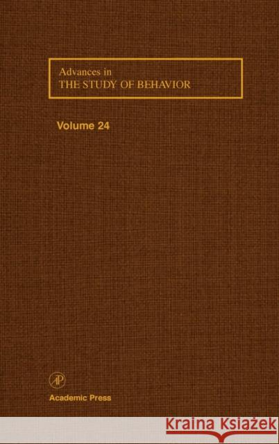 Advances in the Study of Behavior: Volume 24