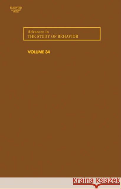 Advances in the Study of Behavior: Volume 34