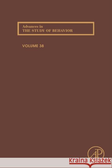 Advances in the Study of Behavior: Volume 38