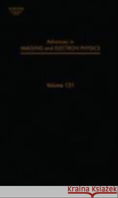 Advances in Imaging and Electron Physics: Volume 131