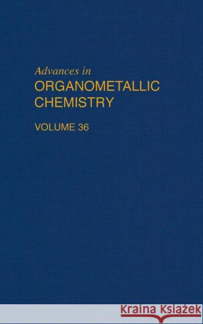 Advances in Organometallic Chemistry: Volume 36