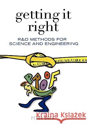 Getting It Right: R&d Methods for Science and Engineering