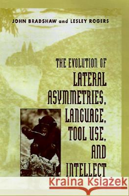 The Evolution of Lateral Asymmetries, Language, Tool Use, and Intellect