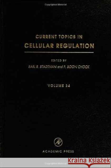 Current Topics in Cellular Regulation: Volume 34