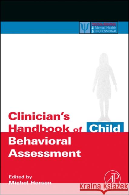 Clinician's Handbook of Child Behavioral Assessment