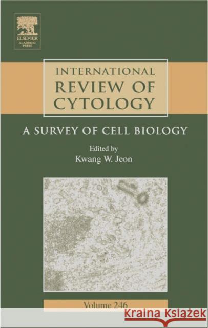 International Review of Cytology: A Survey of Cell Biology Volume 246