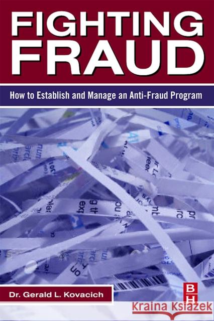 Fighting Fraud: How to Establish and Manage an Anti-Fraud Program