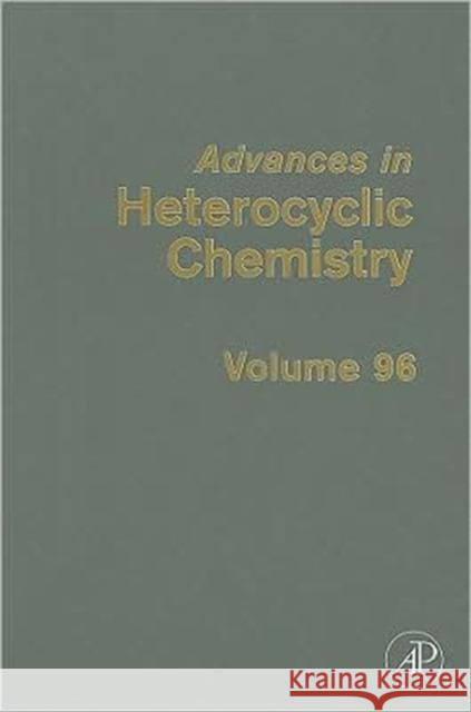 Advances in Heterocyclic Chemistry: Volume 96