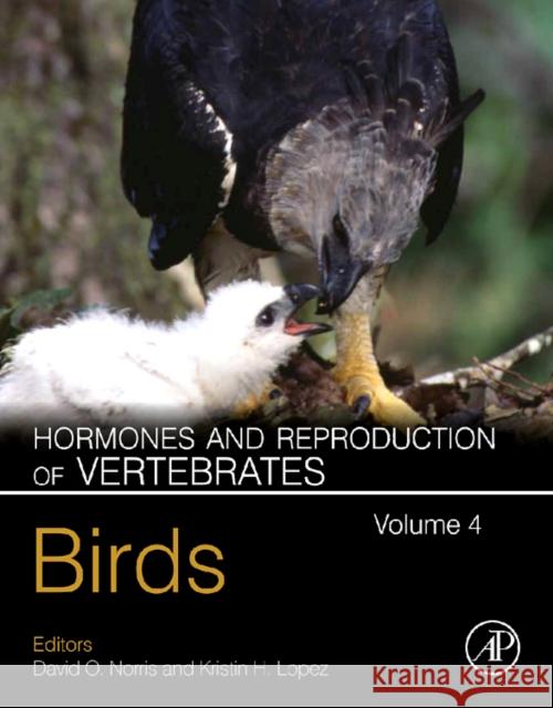 Hormones and Reproduction of Vertebrates, Volume 4: Birds