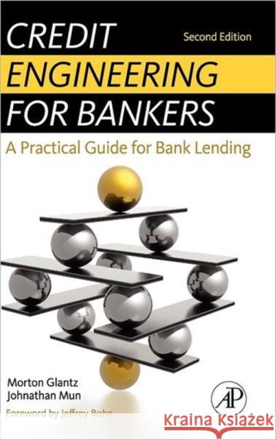 Credit Engineering for Bankers: A Practical Guide for Bank Lending