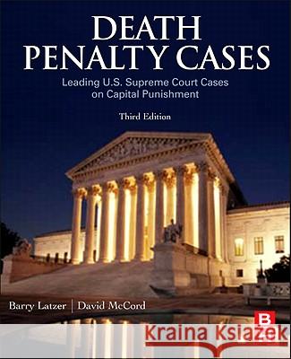 Death Penalty Cases: Leading U.S. Supreme Court Cases on Capital Punishment