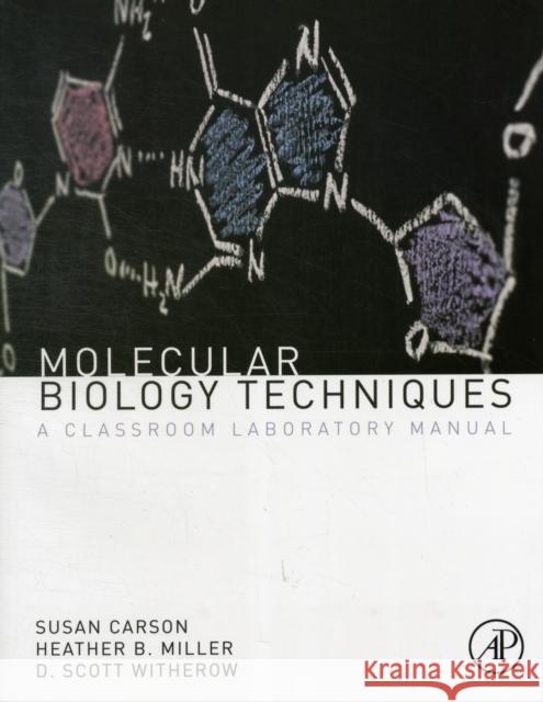 Molecular Biology Techniques: A Classroom Laboratory Manual