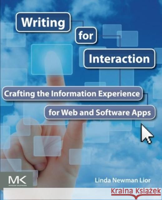 Writing for Interaction: Crafting the Information Experience for Web and Software Apps