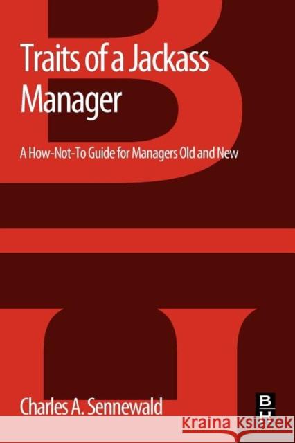 Traits of a Jackass Manager: A How-Not-To Guide for Managers Old and New