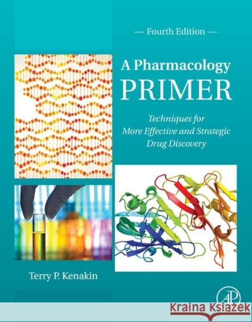 A Pharmacology Primer: Techniques for More Effective and Strategic Drug Discovery