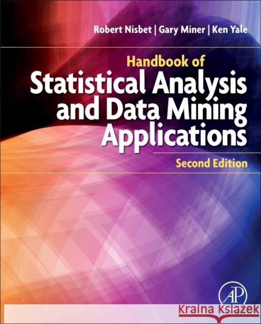 Handbook of Statistical Analysis and Data Mining Applications