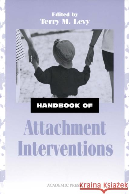 Handbook of Attachment Interventions