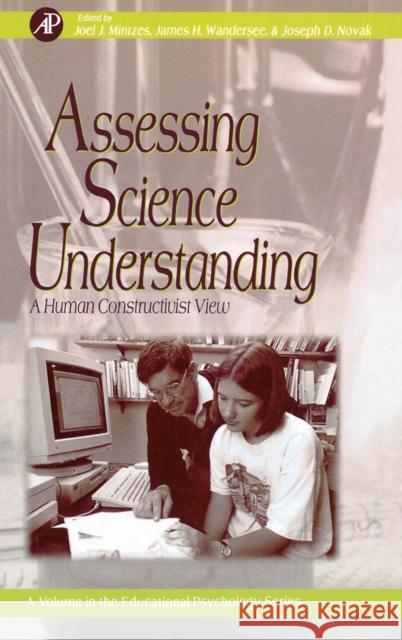 Assessing Science Understanding: A Human Constructivist View