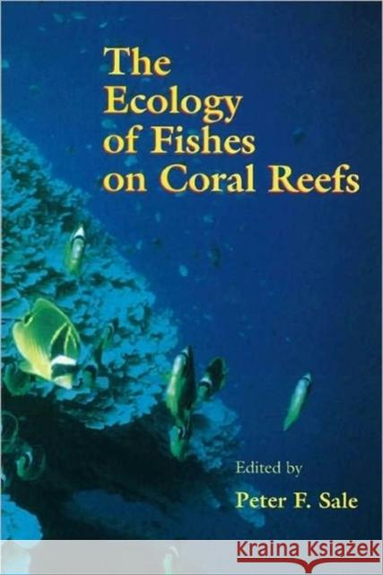 The Ecology of Fishes on Coral Reefs