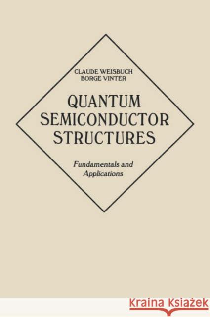 Quantum Semiconductor Structures: Fundamentals and Applications