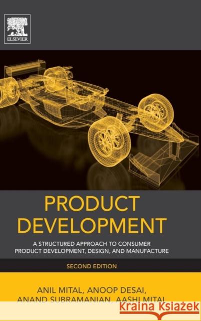 Product Development: A Structured Approach to Consumer Product Development, Design, and Manufacture