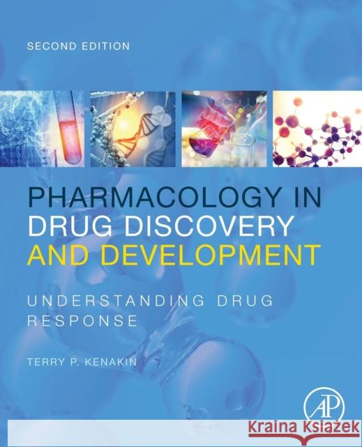 Pharmacology in Drug Discovery and Development: Understanding Drug Response