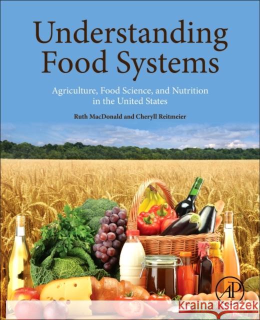 Understanding Food Systems Agriculture, Food Science, and Nutrition in the United States